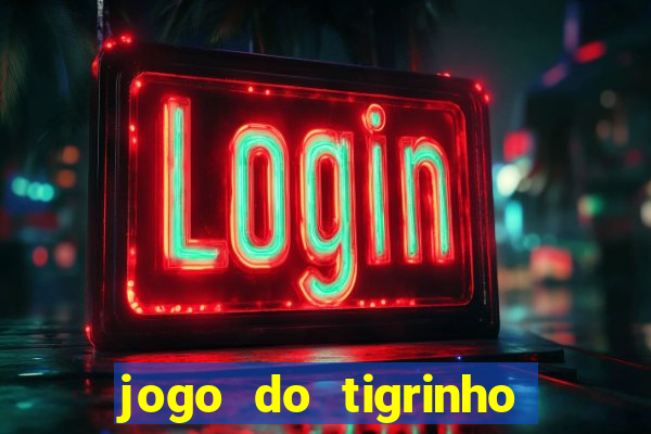 jogo do tigrinho bet vip